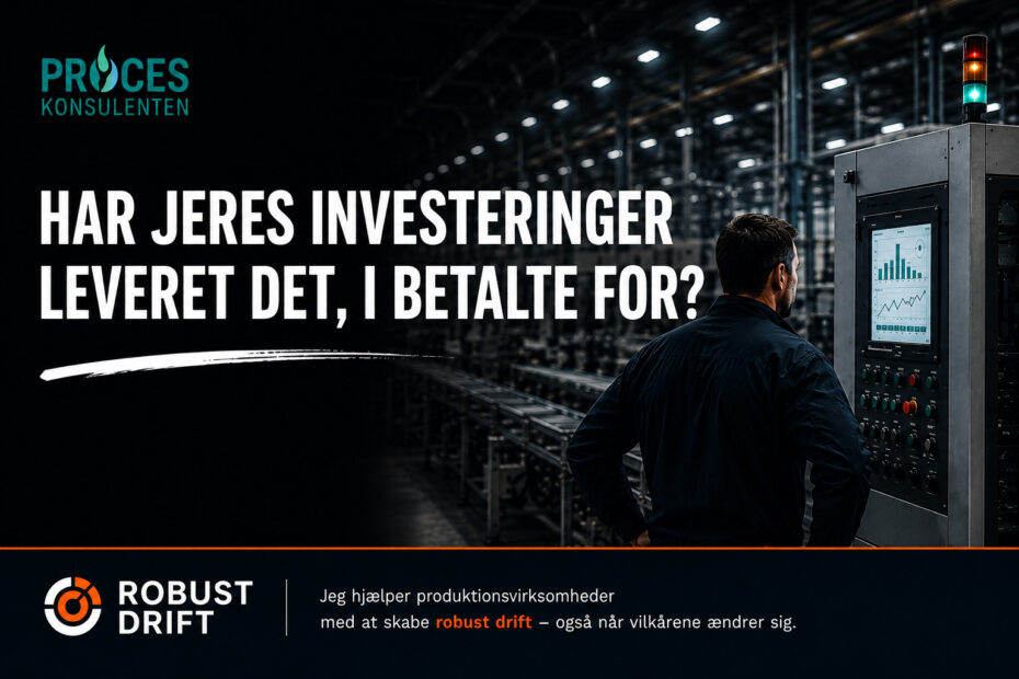 Har jeres investeringer leveret de gevinster, business casen lovede?